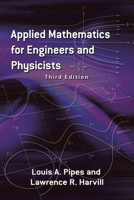 Applied Mathematics for Engineers and Physicists (International series in pure and applied mathematics) 0486779513 Book Cover