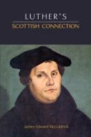 Luther's Scottish Connection 1599251361 Book Cover