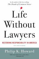 Life Without Lawyers: Liberating Americans from Too Much Law 0393338037 Book Cover