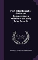First-[fifth] Report of the Record Commissioners Relative to the Early Town Records 1354262689 Book Cover