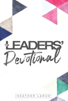 The Leaders' Devotional B084Z147TY Book Cover