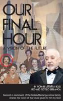 Our Final Hour: A Vision of the Future 1432731114 Book Cover