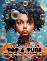 Pop & Punk: Coloring Portraits with a Bubbly Twist B0CLBR6829 Book Cover