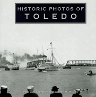 Historic Photos of Toledo (Historic Photos.) 1596523433 Book Cover