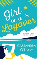 Girl on a Layover: A steamy, feel-good second chance romance novella (Girl on a Plane series) 064842278X Book Cover