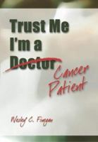 Trust Me, I'm a Cancer Patient 1857758773 Book Cover