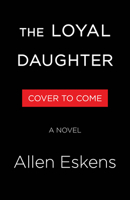 The Loyal Daughter: A Novel 0316605158 Book Cover