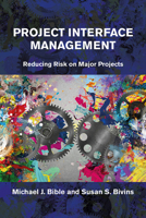 Project Interface Management: Reducing Risk on Major Projects 1604271302 Book Cover