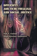 Diversity, Multiculturalism and Social Justice 1586842420 Book Cover