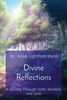 Divine Reflections: A Journey Through Faith, Wisdom, and Love 1088129129 Book Cover