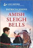 Amish Sleigh Bells: An Uplifting Inspirational Romance (Amish Country Matches, 6) 1335936882 Book Cover