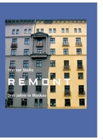 Remont: Drei Jahre in Moskau 334735804X Book Cover