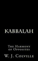 Kabbalah, the Harmony of Opposites: a Treatise Elucidating Bible Allegories and the Significance of Numbers 1015212212 Book Cover