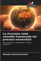 La sicurezza come concetto trasversale nei processi universitari: Amministrazione - Insegnamento - Ricerca - Estensione (Italian Edition) 6203891304 Book Cover