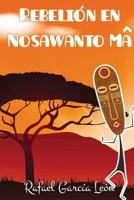 Rebelión en Nosawanto Mâ 1537056107 Book Cover