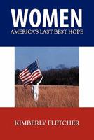 Women: America's Last Best Hope 1938772318 Book Cover