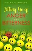 Letting Go of Anger and Bitterness 0993677614 Book Cover