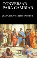 Conversar para cambiar (Spanish Edition) B0H7QCKGXR Book Cover