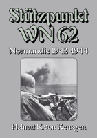 Stützpunkt WN 62: Normandie 1942-1944 - WN 62: Erinnerungen an Omaha Beach Begleitband (German Edition) 3384018265 Book Cover