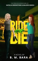 Ride or Die (The Perilous Adventures of Natalia Greenstone and Malerie Minou) B08JDTR175 Book Cover