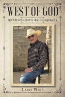 West of God: An Overcomer's Autobiography 109804116X Book Cover