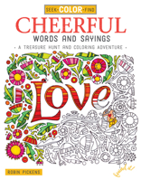 Seek, Color, Find Cheerful Words and Sayings: A Treasure Hunt and Coloring Adventure 1497201489 Book Cover