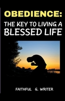 Obedience: The Key to Living a Blessed Life (Christian Values) B0CJX9QQ25 Book Cover