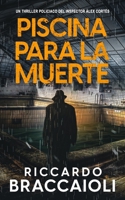 Piscina para la muerte: Un thriller policíaco del inspector Álex Cortés (Inspector Álex Cortés Novela negra policíaca crimen y misterio) (Spanish Edition) B0F63ZHTFS Book Cover