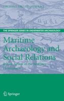 Maritime Archaeology and Social Relations: British Action in the Southern Hemisphere (The Springer Series in Underwater Archaeology) 0387335986 Book Cover
