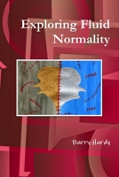 Exploring Fluid Normality 0956153852 Book Cover