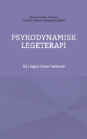 Psykodynamisk legeterapi: Når legen bliver helende (Danish Edition) 8771700145 Book Cover