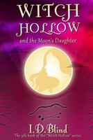 Witch Hollow and the Moon's Daughter 151202516X Book Cover