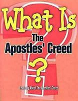 What Is the Apostles' Creed?: Learning about the Apostles' Creed from a United Methodist Perspective 068749317X Book Cover