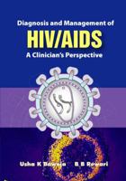 Diagnosis and Management of HIV/AIDS: A Clinician's Perspective 1904798225 Book Cover