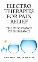 Electro Therapies for Pain Relief: The Importance of PH Balance 1478728655 Book Cover
