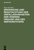 Erkennung Und Begutachtung Der Unfallkrankheiten Der Inneren Organe Und Des Nervensystems: Ein Leitfaden Für Studierende Und Ärzte 311243451X Book Cover