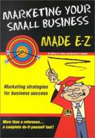 Marketing Your Small Business Made E-Z 1563824973 Book Cover