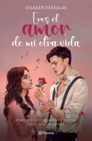 Eres el amor de mi otra vida / You're the Love of My Other Life (Spanish Edition) 6073912722 Book Cover
