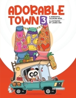 Adorable Town 3 Coloring Book: Exploring the Curious Car Store of Adorable Town's Animal Inhabitants, Cute Coloring Book for Adults B0C47W3F65 Book Cover