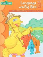 Language with Big Bird: Letters, Writing and Tracing, Letter Sounds, Rhymes 1595456104 Book Cover