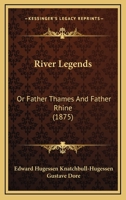 River Legends of the Thames and Rhine 1177654989 Book Cover