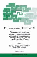 Environmental Health for All: Risk Assessment and Risk Communication for National Environmental Health Action Plans 0792354524 Book Cover