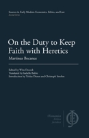On the Duty to Keep Faith with Heretics 1949011046 Book Cover