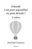 L’éternité C’est pour aujourd’hui ou pour demain ? (French Edition) 2414572833 Book Cover