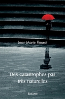 Des catastrophes pas très naturelles (French Edition) 2414424656 Book Cover