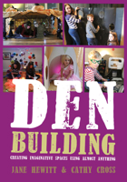 Den Building: Creating Imaginative Spaces Using Almost Anything 1845909526 Book Cover