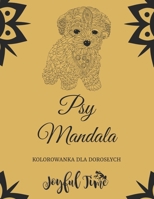 Psy Mandala: Kolorowanka dla dorosłych z 50 pięknymi psami. Relaksujące projekty łagodzące stres B0BJ82NT3H Book Cover
