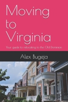 Moving to Virginia: Your guide to relocating to the Old Dominion State (USA Moving Guides) B0DQ839T5S Book Cover