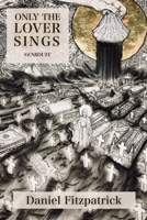Only the Lover Sings 1952464005 Book Cover
