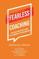 Fearless Coaching: Resilience and Results from the Classroom to the Boardroom 1665735198 Book Cover